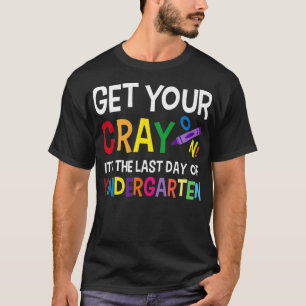 Camiseta Consigue Tu Crayon Feliz Último Día De Jardín De N