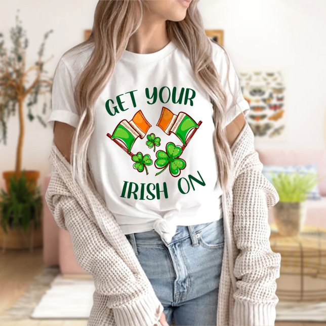 Camiseta Consigue tu irlandés en camiseta, Día de St Patric (Subido por el creador)
