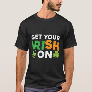 Camiseta Consigue Tu Irlandés En El Día De Los Patrones De