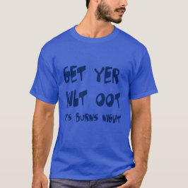 Camiseta Consigue tu kilt fuera Es Burns Night Acento escoc