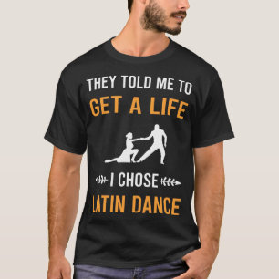 Camiseta Consigue una vida de baile latino