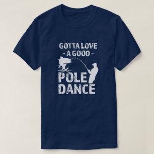 Camiseta Consiguió amar una buena danza de poste - pescado