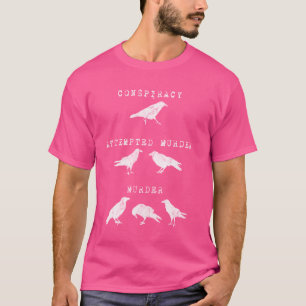 Camiseta Conspiración, intento de asesinato, asesinato - Cr