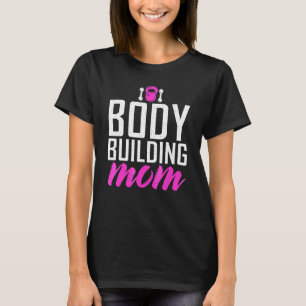 Camiseta Construcción de cuerpos de mamá gimnasio madre mad