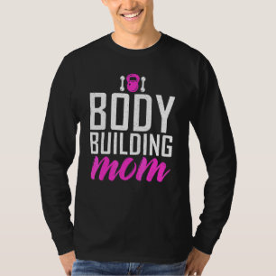Camiseta Construcción de cuerpos de mamá gimnasio madre mad