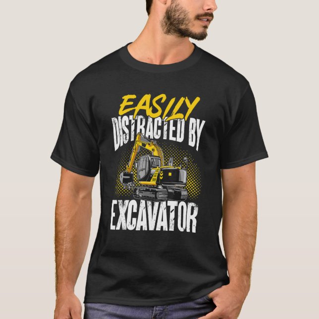 Camiseta Construcción excavadora fácilmente distraída por l (Anverso)