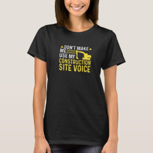 Camiseta Construction Site Voice Funny Excavator Operator P