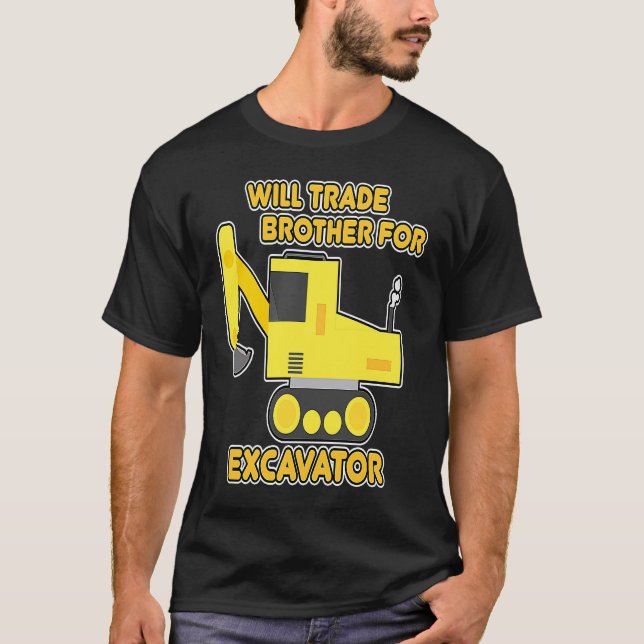 Camiseta Construction Vehicles Will Trade Brother For Excav (Anverso)