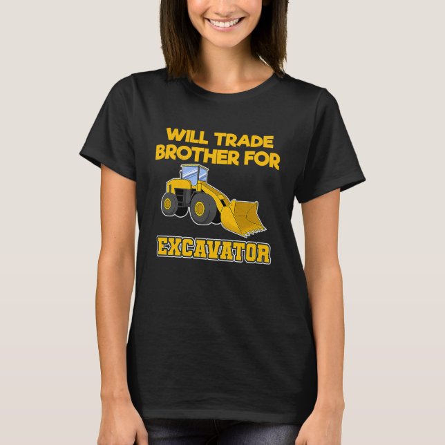 Camiseta Construction Vehicles Will Trade Brother For Excav (Anverso)