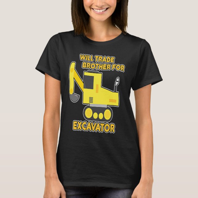 Camiseta Construction Vehicles Will Trade Brother For Excav (Anverso)
