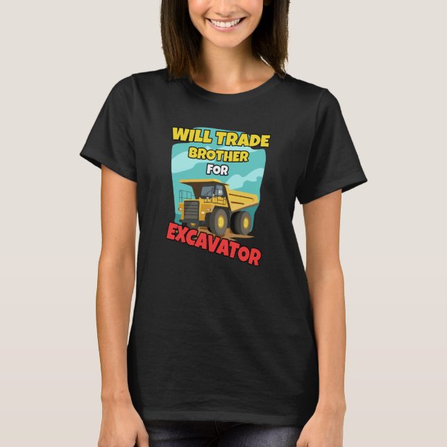 Camiseta Construction Vehicles Will Trade Brother For Excav (Anverso)