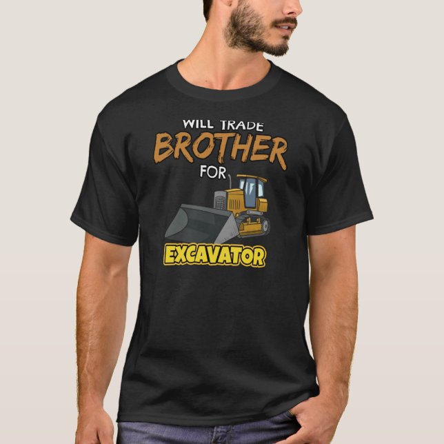 Camiseta Construction Vehicles Will Trade Brother For Excav (Anverso)