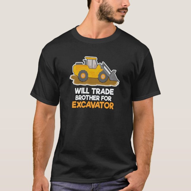 Camiseta Construction Vehicles Will Trade Brother For Excav (Anverso)