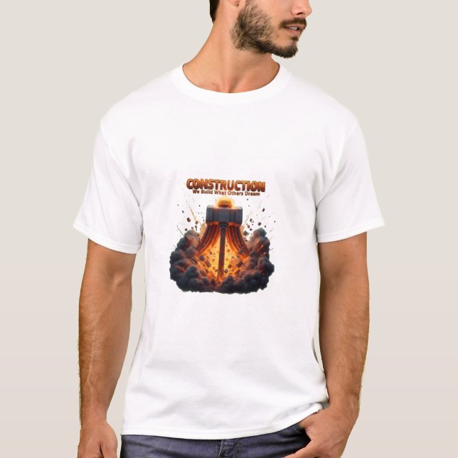 Camiseta Construction We Build What Other Dream Epic Hammer (Anverso)