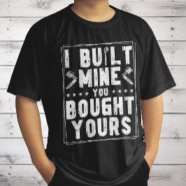 Camiseta Construí El Mío Que Compraste Tu Diseño Para La Me