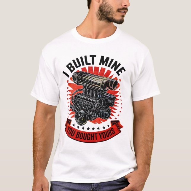 Camiseta Construí El Mío Que Compraste Tu Funny Mecánico De (Anverso)