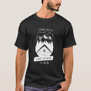 Camiseta Construí mi propia casa pequeña sobre ruedas