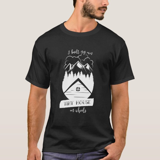 Camiseta Construí mi propia casa pequeña sobre ruedas (Anverso)