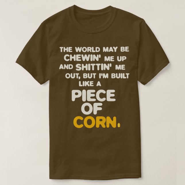 Camiseta Construido como un trozo de maíz (Diseño del anverso)