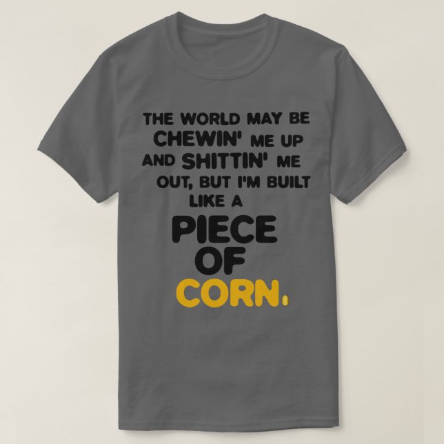 Camiseta Construido como un trozo de maíz 1 (Diseño del anverso)