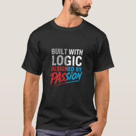 Camiseta Construido con Lógica, Diseñado con Pasión – Progr