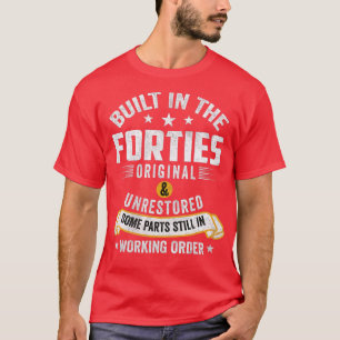 Camiseta Construido En Los Cuarenta, Construido En Los Años