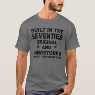 Camiseta Construido En Los Setenta, Original Y No Restaurad