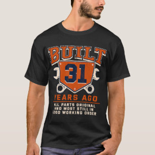 Camiseta Construido hace 31 años, cumpleaños 31, cumpleaños