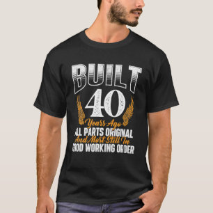 Camiseta Construido hace 40 años, cumpleaños 40, cumpleaños