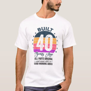 Camiseta Construido Hace 40 Años Todas Las Piezas Original