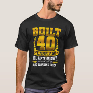 Camiseta Construido Hace 40 Años - Todas Las Piezas Regalos