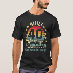 Camiseta Construido hace 40 años todas las piezas Vintage o