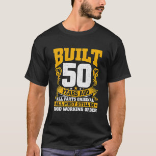 Camiseta Construido hace 50 años 50 cumpleaños 50 años