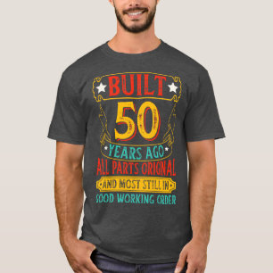 Camiseta Construido Hace 50 Años Todas Las Piezas Original