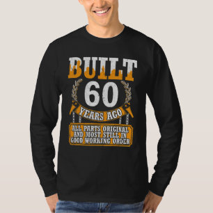 Camiseta Construido Hace 60 Años Original La Mayoría Aún En
