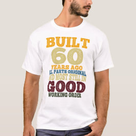 Camiseta Construido hace 60 años Todas las piezas originale