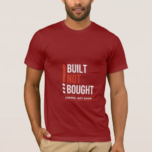 Camiseta Construido No Comprado Ganado No Dado Motivacional