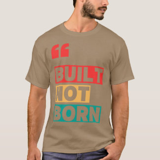 Camiseta Construido no nacido