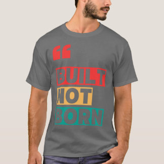 Camiseta Construido no nacido sobredimensionado