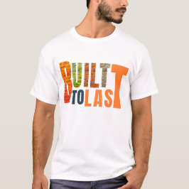 Camiseta Construido para durar – Duradero, fiable, hecho pa