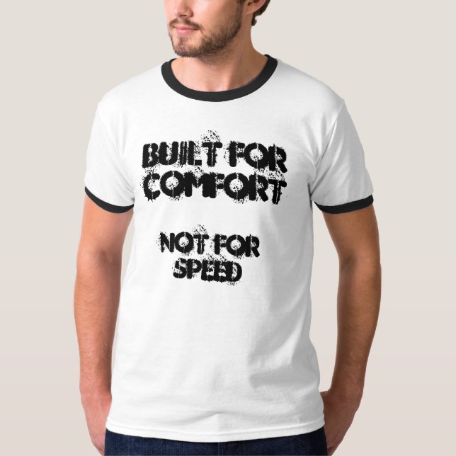 Camiseta Construido para la comodidad, no para la velocidad (Anverso)