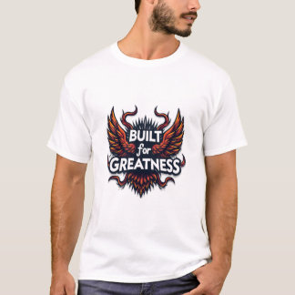 Camiseta Construido para la Grandeza