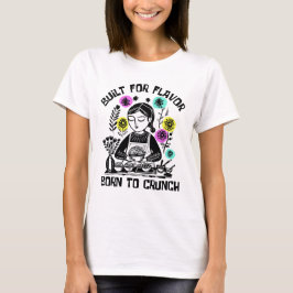 Camiseta Construido Para Sabor Nacido Para Crujir