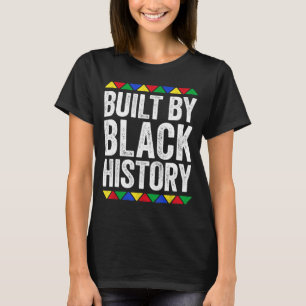Camiseta Construido Por La Historia Negra Orgullo Negro