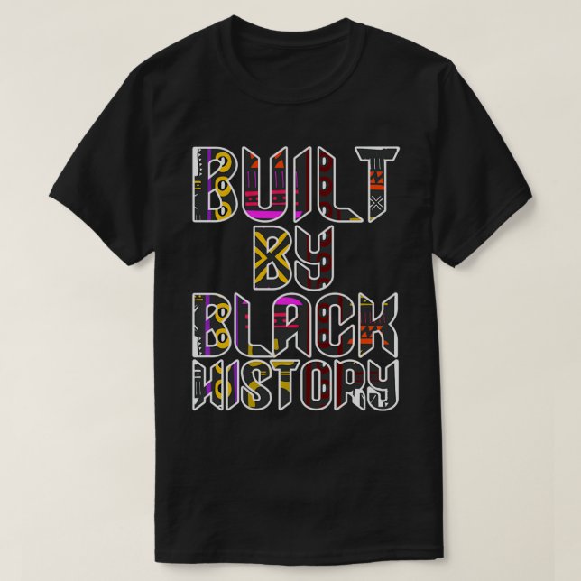 Camiseta Construido Por La Historia Negra Para El Mes De La (Diseño del anverso)
