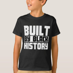 Camiseta Construido Por La Historia Negra Para El Mes De La