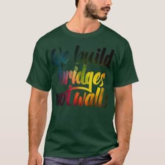 Camiseta Construimos puentes no muros