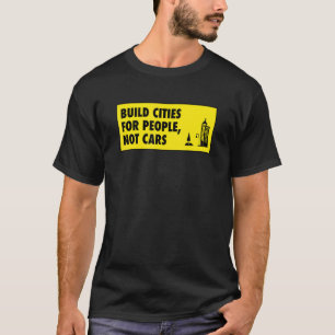 Camiseta Construir Ciudades Para La Población No Para Los C