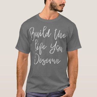 Camiseta Construir La Vida Que Mereces 2