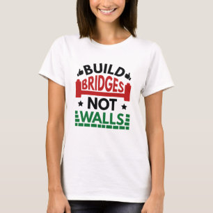 Camiseta Construir puentes no paredes